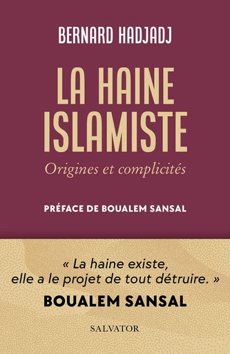 La haine islamiste : Origines et complicités - Bernard Hadjadj - Éditions Salvator