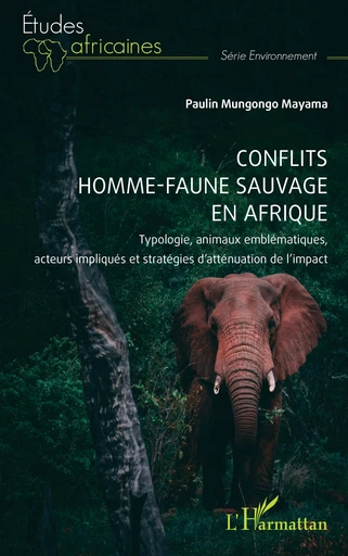 Conflits homme-faune sauvage en Afrique - Paulin Mungongo Mayama - Editions L'Harmattan