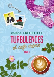 Turbulences et café crème, tome 1