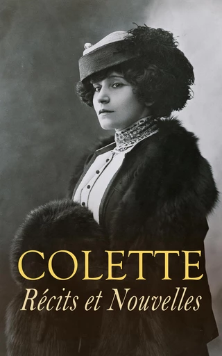 Colette: Récits et Nouvelles -  Colette - Éditions Omnibus Classiques