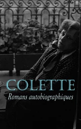 Colette: Romans autobiographiques