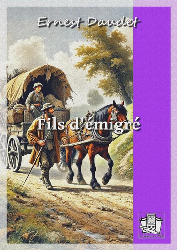 Fils d'émigré - Ernest Daudet - La Gibecière à Mots