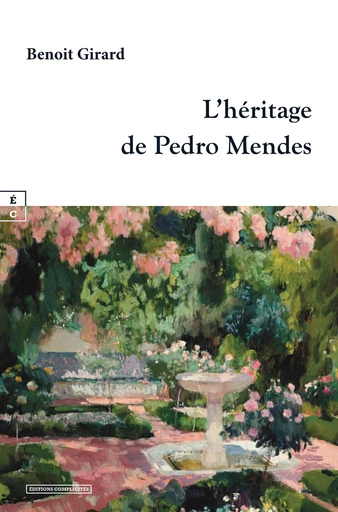 L’héritage de Pedro Mendes - Benoit Girard - EDITIONS COMPLICITES