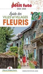 VILLES ET VILLAGES FLEURIS 2024/2025 Petit Futé