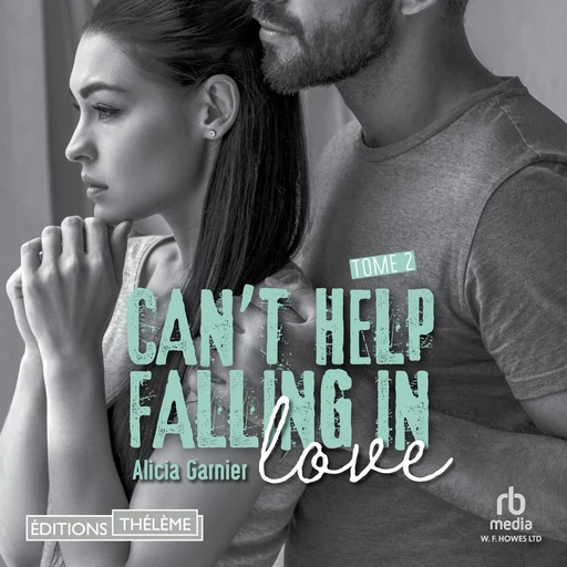 Can't help falling in love 2 - Alicia Garnier - Editions Theleme from W. F. Howes