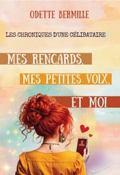 Mes rencards, mes petites voix et moi