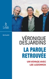 La parole retrouvée - Un voyage avec Lee Lozowick