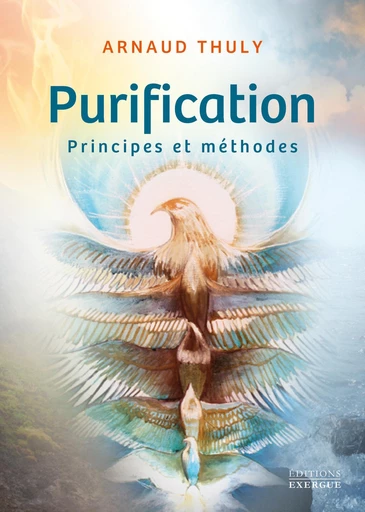 Purification - Principes et méthodes - Arnaud Thuly - Courrier du livre