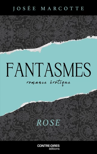 Fantasmes - Rose - Josée Marcotte - Tredaniel