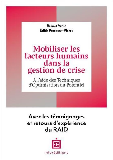 Mobiliser les facteurs humains dans la gestion de crise - Benoît Vraie, Edith Perreaut-Pierre - InterEditions