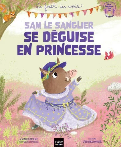 Sam le sanglier se déguise en princesse - Véronique Maciejak - Hatier Jeunesse