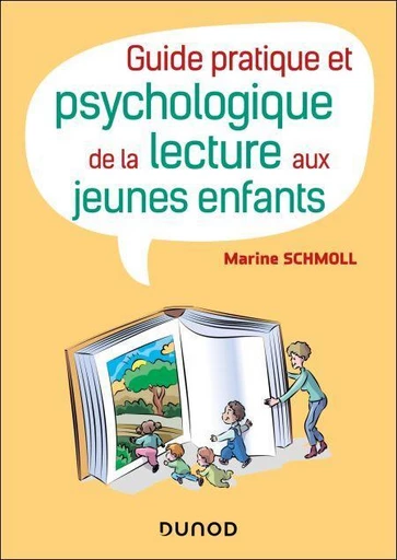 Guide pratique et psychologique de la lecture aux jeunes enfants - Marine Schmoll - Dunod