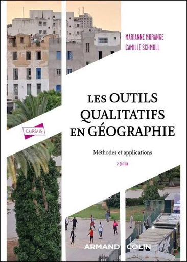 Les outils qualitatifs en géographie - 2e éd. - Marianne Morange, Camille Schmoll - Armand Colin