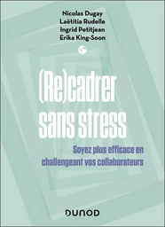 Recadrer sans stress - 2e éd.