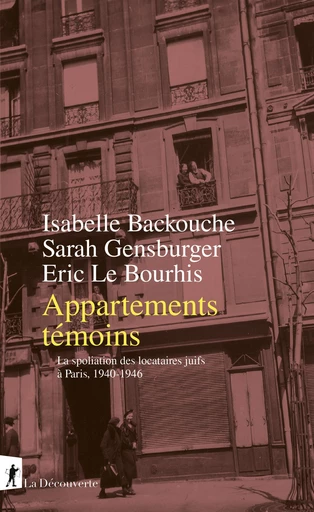 Appartements témoins - Isabelle Backouche, Sarah Gensburger, Eric Le bourhis - La Découverte