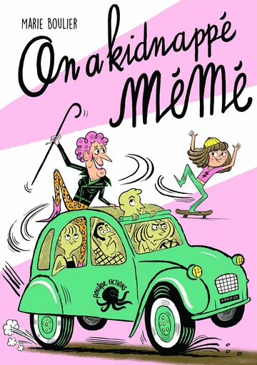 On a kidnappé Mémé ! – Lecture roman jeunesse humour Tendresse Grand-parent Skateboard – Dès 8 ans - Marie Boulier - edi8