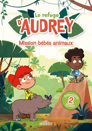 Le Refuge d'Audrey – Mission bébés Animaux – Lecture roman jeunesse – Dès 7 ans -  Watch Next Media - edi8