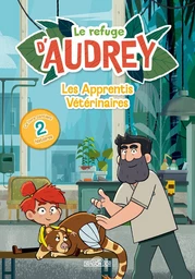 Le Refuge d'Audrey – Les Apprentis Vétérinaires – Lecture roman jeunesse – Dès 7 ans