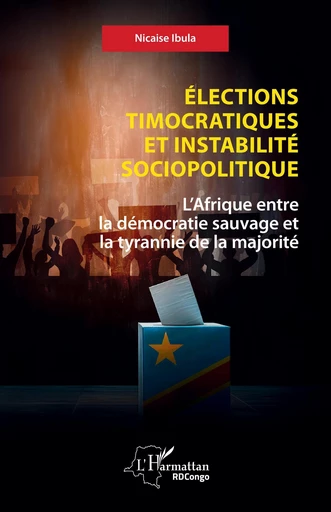 Élections timocratiques et instabilité sociopolitique - Nicaise Ibula - Editions L'Harmattan