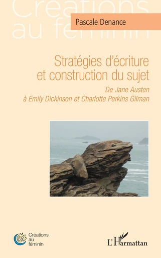 Stratégies d’écriture et construction du sujet - Pascale Denance - Editions L'Harmattan