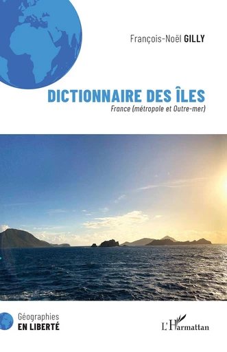 Dictionnaire des îles - Francois-Noël Gilly - Editions L'Harmattan