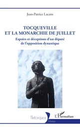 Tocqueville et la Monarchie de Juillet