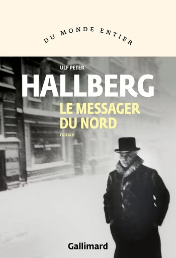 Le messager du Nord - Ulf Peter Hallberg - Editions Gallimard