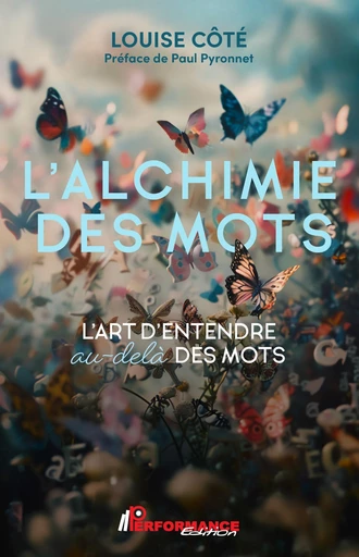 L'alchimie des mots - Louise Côté - Performance Édition