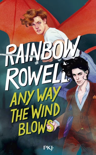 Any way the wind blows (version française) - young adult - magie - amitié - Suite de Carry on et Wayward Son - Rainbow Rowell - Univers Poche