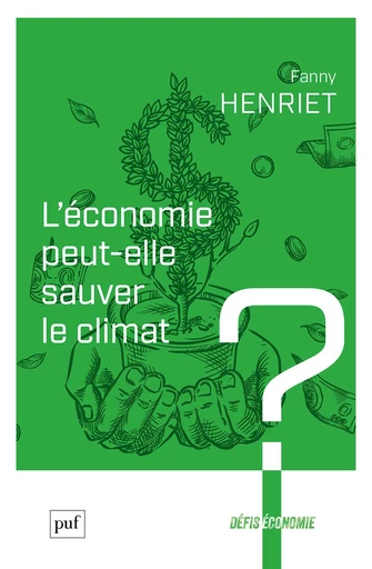 L’économie peut-elle sauver le climat ? - Fanny Henriet - Humensis