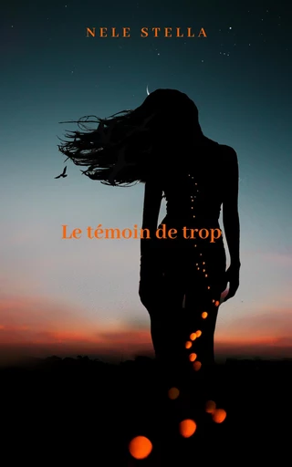 Le Témoin de trop - Nele Stella - Librinova