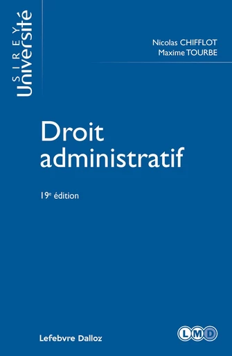 Droit administratif. 19e éd. (N) - Nicolas Chifflot, Maxime Tourbe - Groupe Lefebvre Dalloz