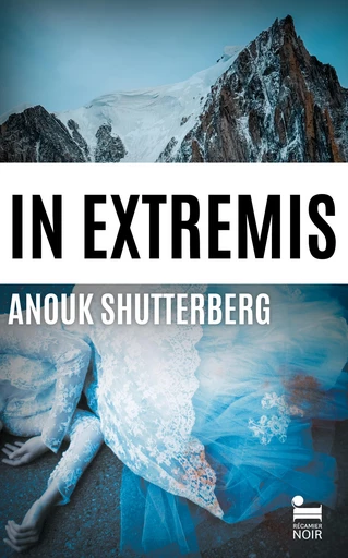 In Extremis, Anouk Shutterberg: Livre policier nouveauté 2025, Thriller noir, Roman policier par la lauréate du Prix Noir sur Ormesson 2023 - Anouk Shutterberg - Place des éditeurs