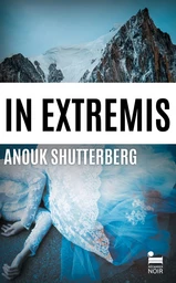 In Extremis, Anouk Shutterberg: Livre policier nouveauté 2025, Thriller noir, Roman policier par la lauréate du Prix Noir sur Ormesson 2023