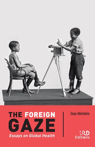 The Foreign Gaze - Seye Abimbola - IRD Éditions