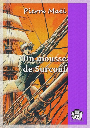 Un mousse de Surcouf - Pierre Maël - La Gibecière à Mots