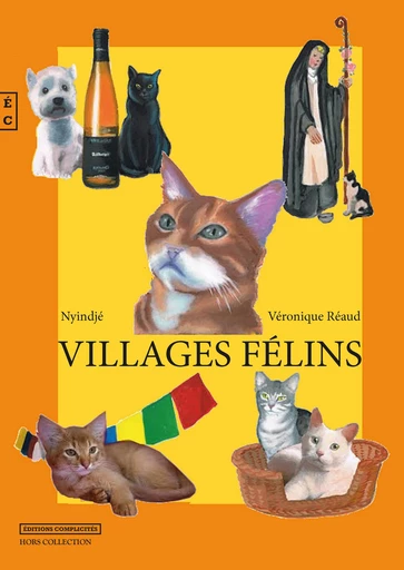 Villages félins - Véronique Réaud,  Nyindjé - EDITIONS COMPLICITES