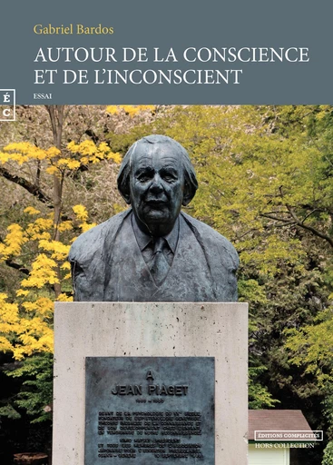 Autour de la conscience et de l’inconscient - Gabriel Bardos - EDITIONS COMPLICITES