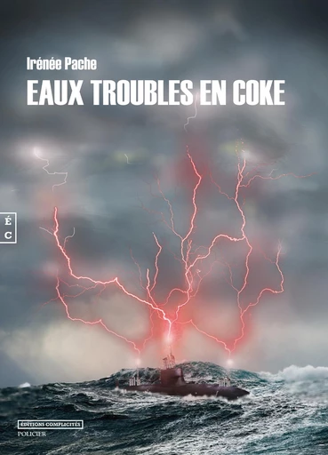 Eaux troubles en coke - Irénée Pache - EDITIONS COMPLICITES