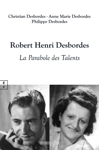 Robert Henri Desbordes - Christian Desbordes, Anne Marie Desbordes, Philippe Desbordes - EDITIONS COMPLICITES