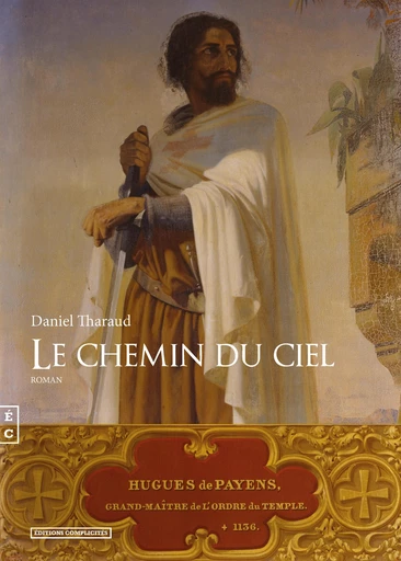 Le chemin du ciel - Daniel Tharaud - EDITIONS COMPLICITES