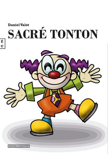 Sacré tonton - Daniel Valot - EDITIONS COMPLICITES