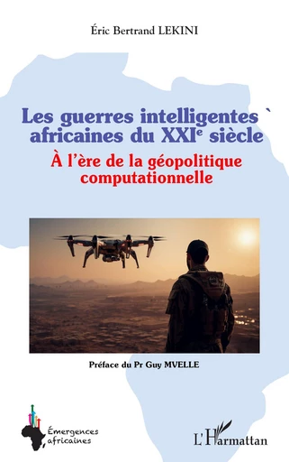 Les guerres intelligentes africaines du XXIe siècle - Eric Bertrand Lekini - Editions L'Harmattan