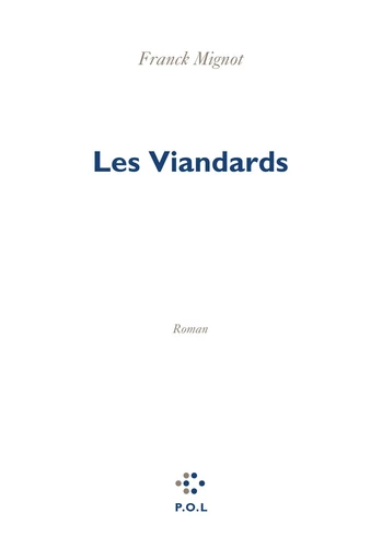 Les Viandards - Franck Mignot - POL Editeur