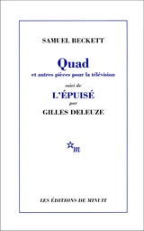 Quad et autres pièces pour la télévision, suivi de L'Épuisé par Gilles Deleuze