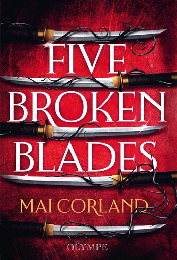 Five Broken Blades - Mai Corland - Editions Gallimard