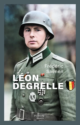 Léon Degrelle - Frédéric Saenen - Place des éditeurs