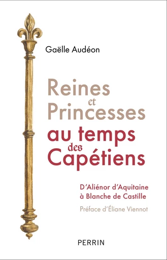 Reines et princesses au temps des Capétiens - Gaëlle Audéon - Place des éditeurs