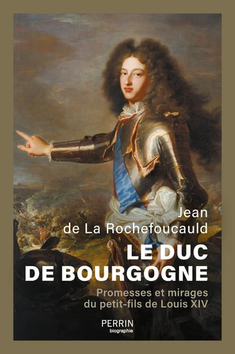 Le duc de Bourgogne - Jean de La Rochefoucauld - Place des éditeurs