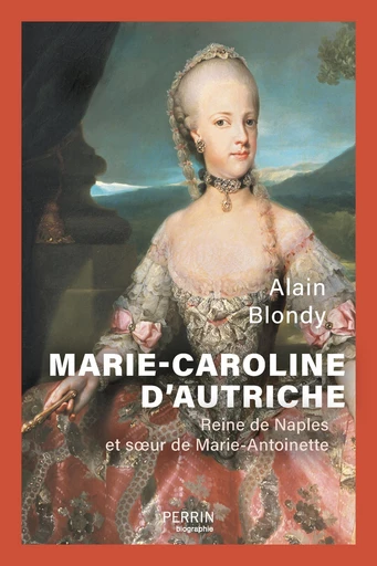 Marie-Caroline d'Autriche - Alain Blondy - Place des éditeurs